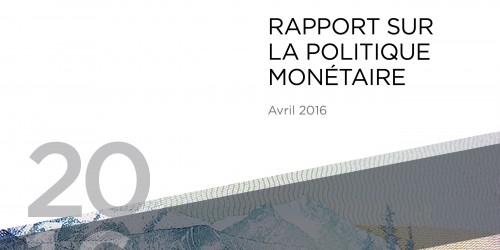 Rapport sur la politique monétaire - Avril 2016